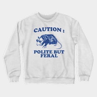 Polite but feral possum Crewneck Sweatshirt